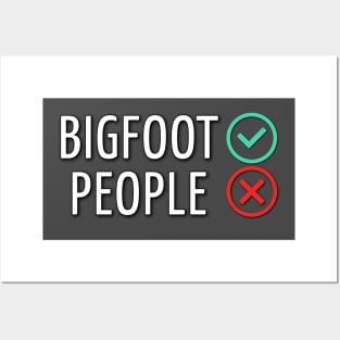 Bigfoot Yes, People No Posters and Art